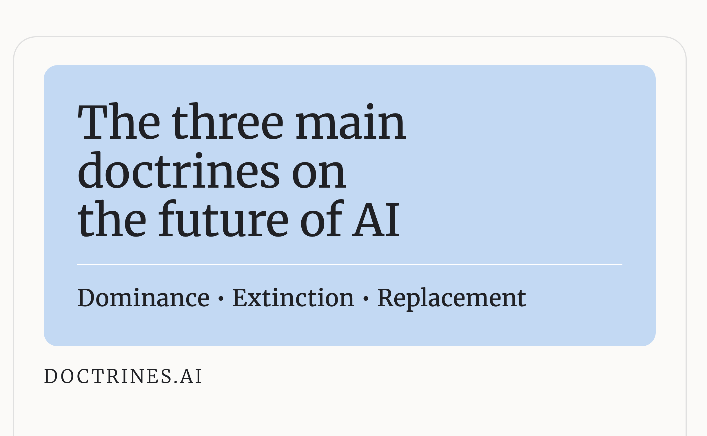 The three main doctrines on the future of AI